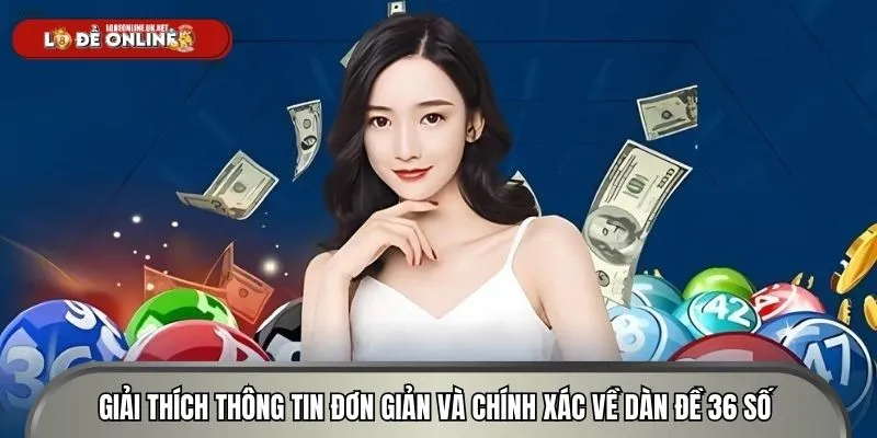 Giải thích thông tin đơn giản và chính xác về dàn đề 36 số 