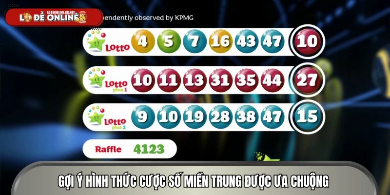 Gợi ý hình thức cược số miền Trung được ưa chuộng