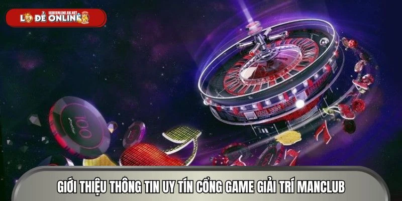 Giới thiệu thông tin chung về cổng game giải trí uy tín