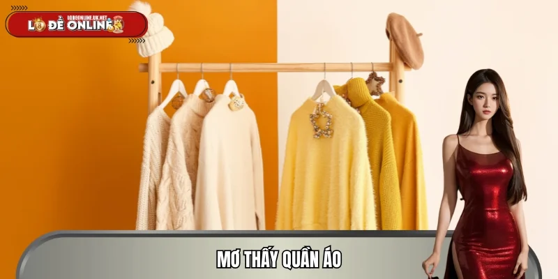 Mơ Thấy Quần Áo – Bóc Tách Thông Điệp Ẩn Sau Giấc Chiêm Bao