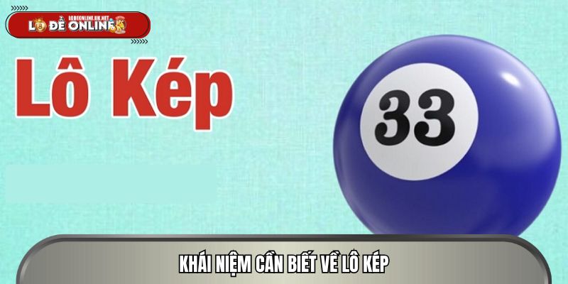 Khái niệm cần biết về lô kép