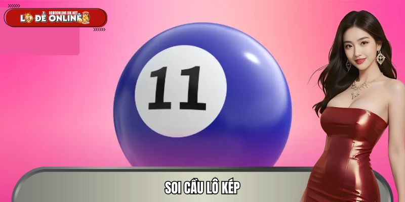 Soi Cầu Lô Kép – Bắt Số Chuẩn, Chốt Lô Đề Online Thắng Lớn