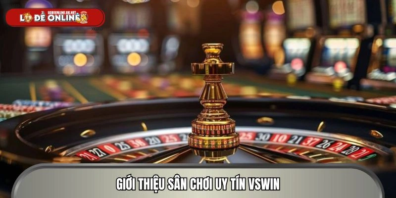 Vài nét chính về hệ thống giải trí đẳng cấp Vswin