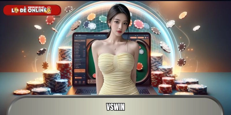 Vswin - Hệ Thống Cá Cược Trực Tuyến Đẳng Cấp Và Uy Tín Nhất